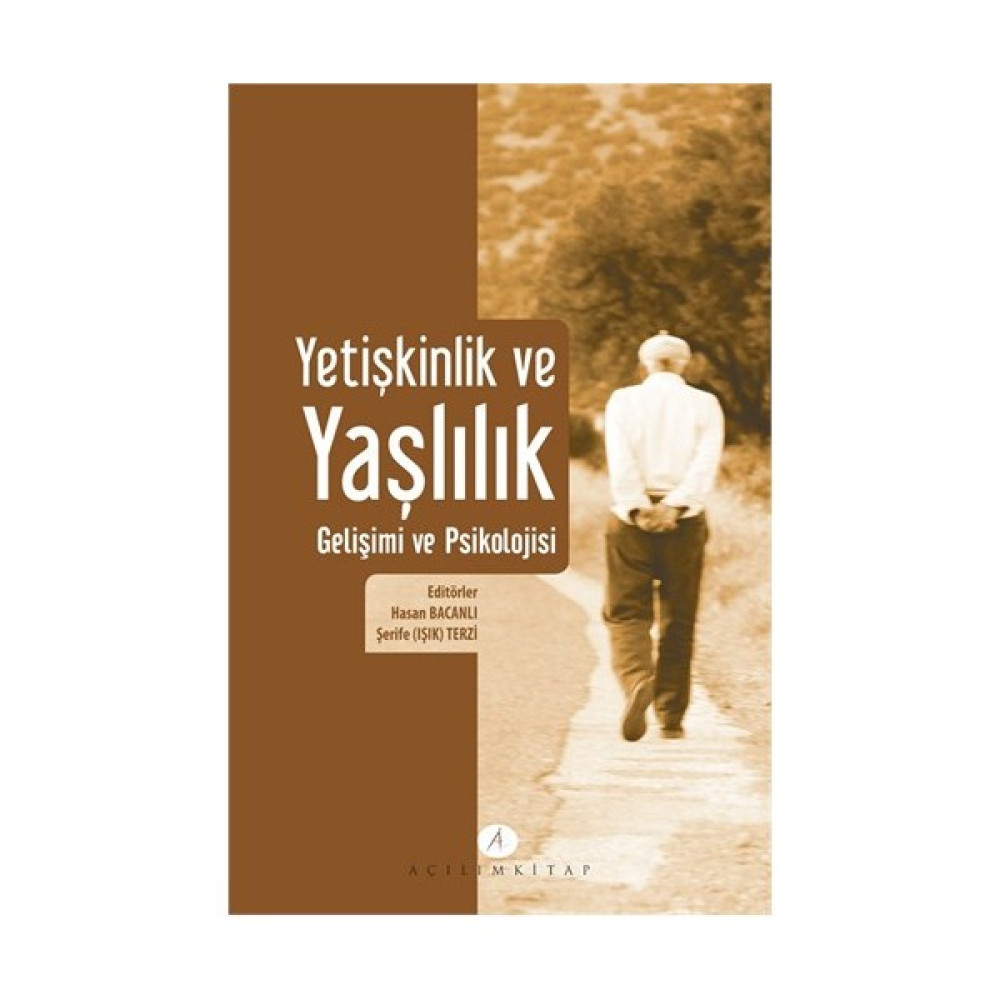 Yetişkinlik Ve Yaşlılık Gelişimi Ve Psikolojisi - Hasan Bacanlı Kişisel Gelişim ve Psikoloji Fiyatı