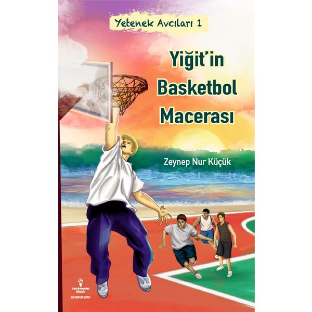 Yiğit'in Basketbol Macerası - Zeynep Nur Küçük Okul Öncesi Eğitici & Öğretici Kitaplar Fiyatı