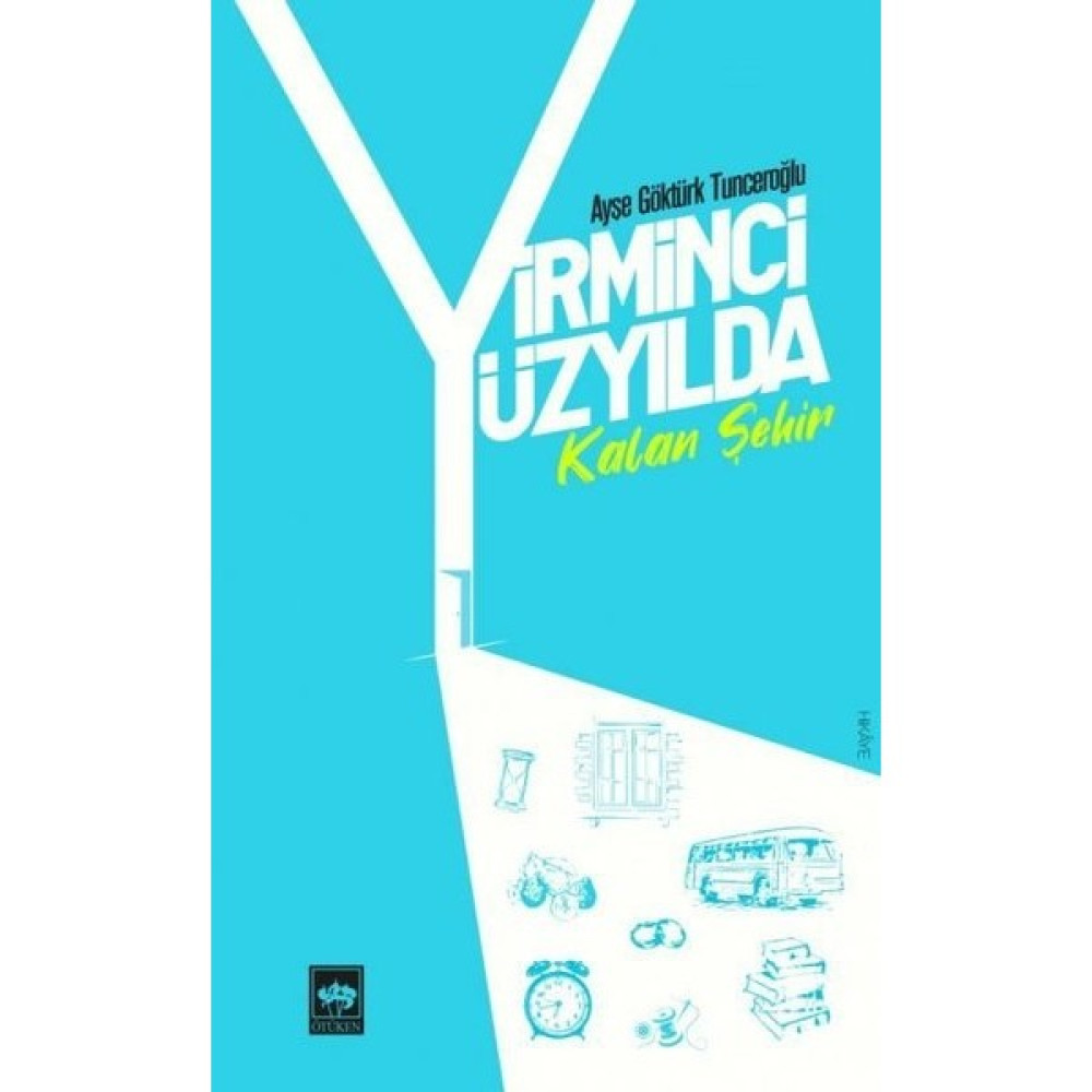Yirminci Yüzyılda Kalan Şehir - Ayşe Göktürk Tunceroğlu Öykü Kitapları Fiyatı