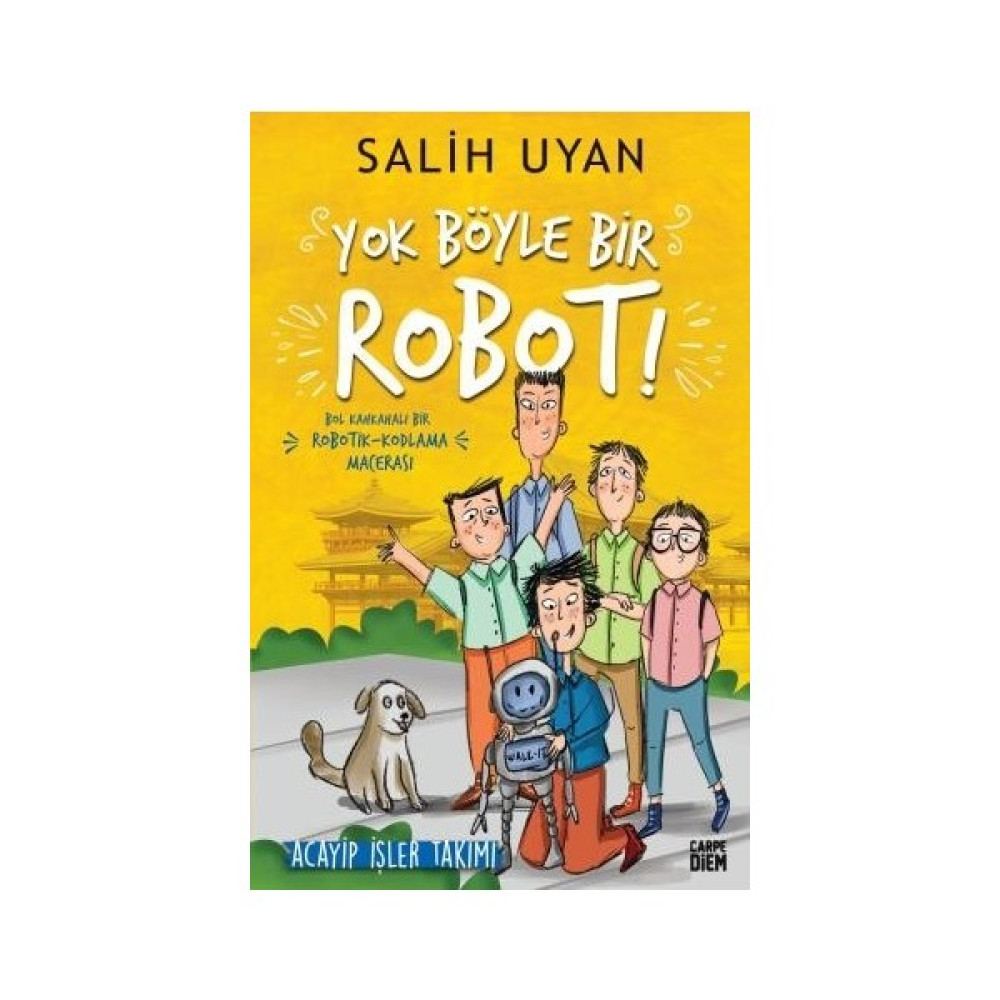Yok Böyle Bir Robot! - Acayip Işler Takımı - Salih Uyan Çocuk Öykü Fiyatı