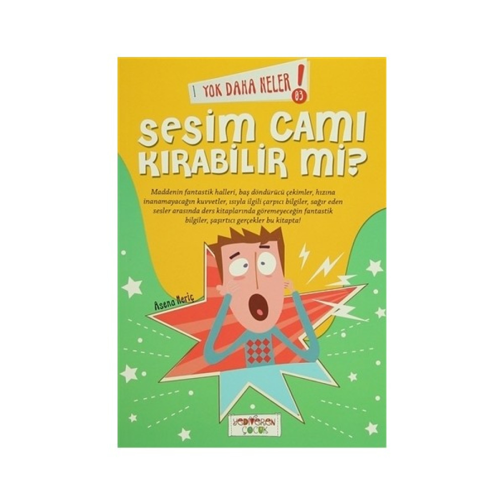 Yok Daha Neler : Sesim Cam Kırabilir Mi?-Asena Meriç Bilim & Teknik Fiyatı