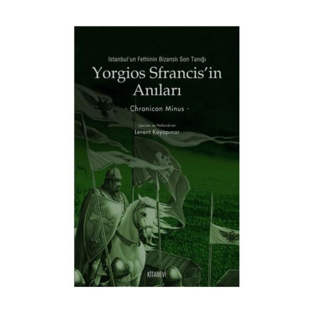 Yorgios Sfrancis'in Anıları - İstanbul'un Fethinin Bizanslı Son Tanığı - Chronicon Minus Osmanlı Tarihi Fiyatı