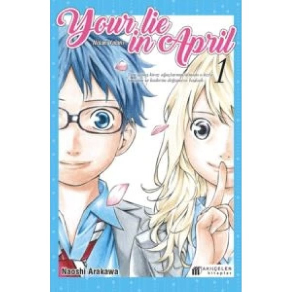 Your Lie In April - Nisan Yalanı 1 ( Türkçe Manga) Yeni Çıktı - Hiromu Arakawa Çizgi Roman Fiyatı