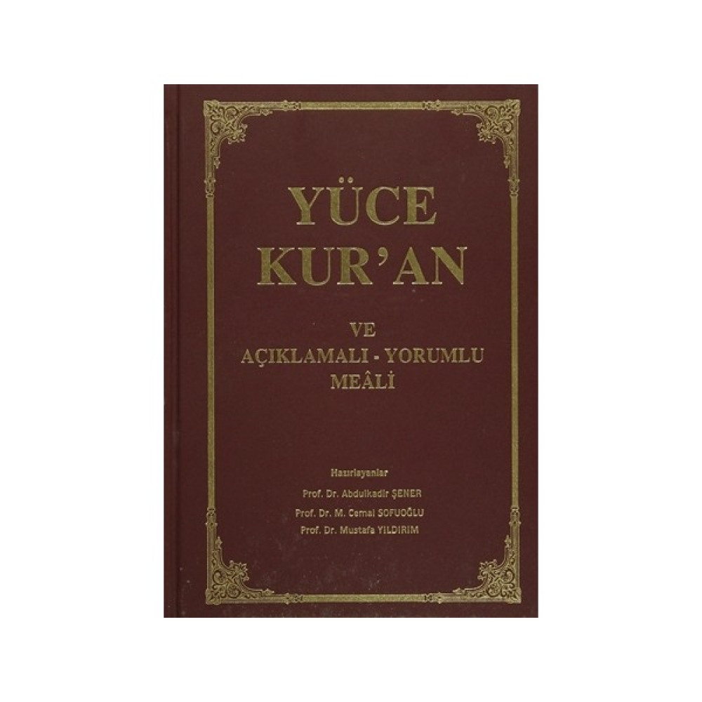 Yüce Kur'An Ve Açıklamalı - Yorumlu Meali - Abdulkadir Şener İnceleme Kitapları Fiyatı