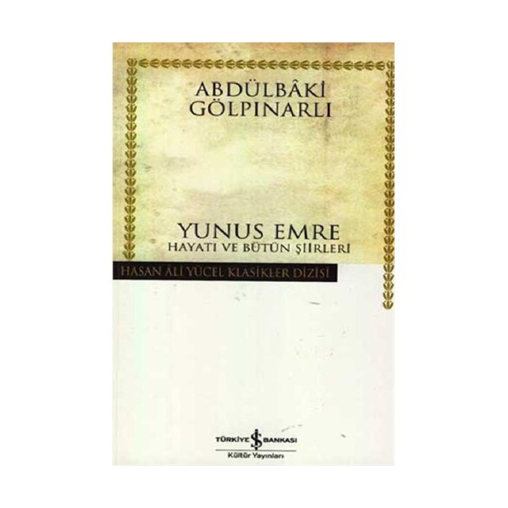 Yunus Emre Hayatı Ve Bütün Şiirleri – (Ciltli) - Abdülbaki Gölpınarlı Şiir Kitapları Fiyatı