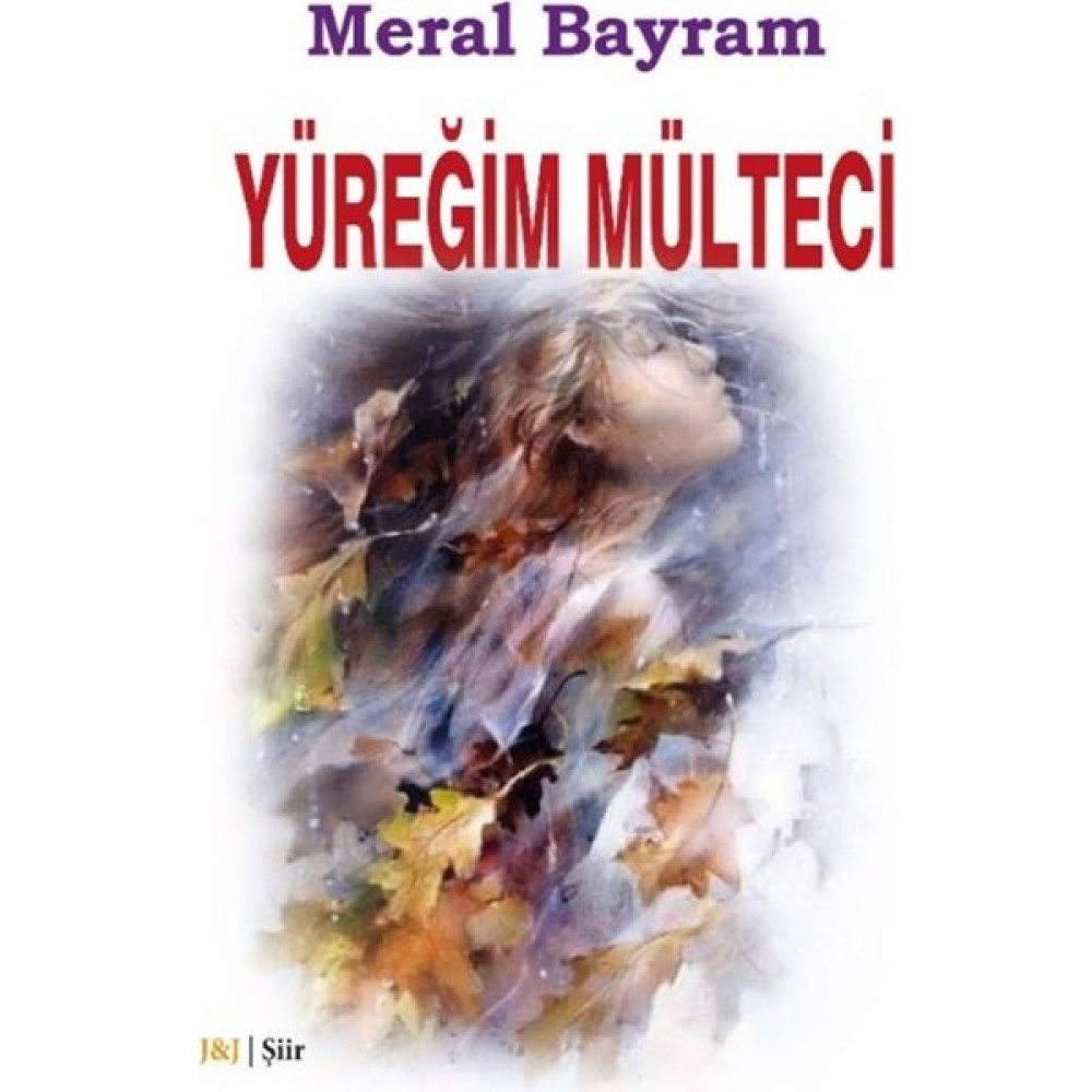 Yüreğim Mülteci - Meral Bayram Öykü Kitapları Fiyatı
