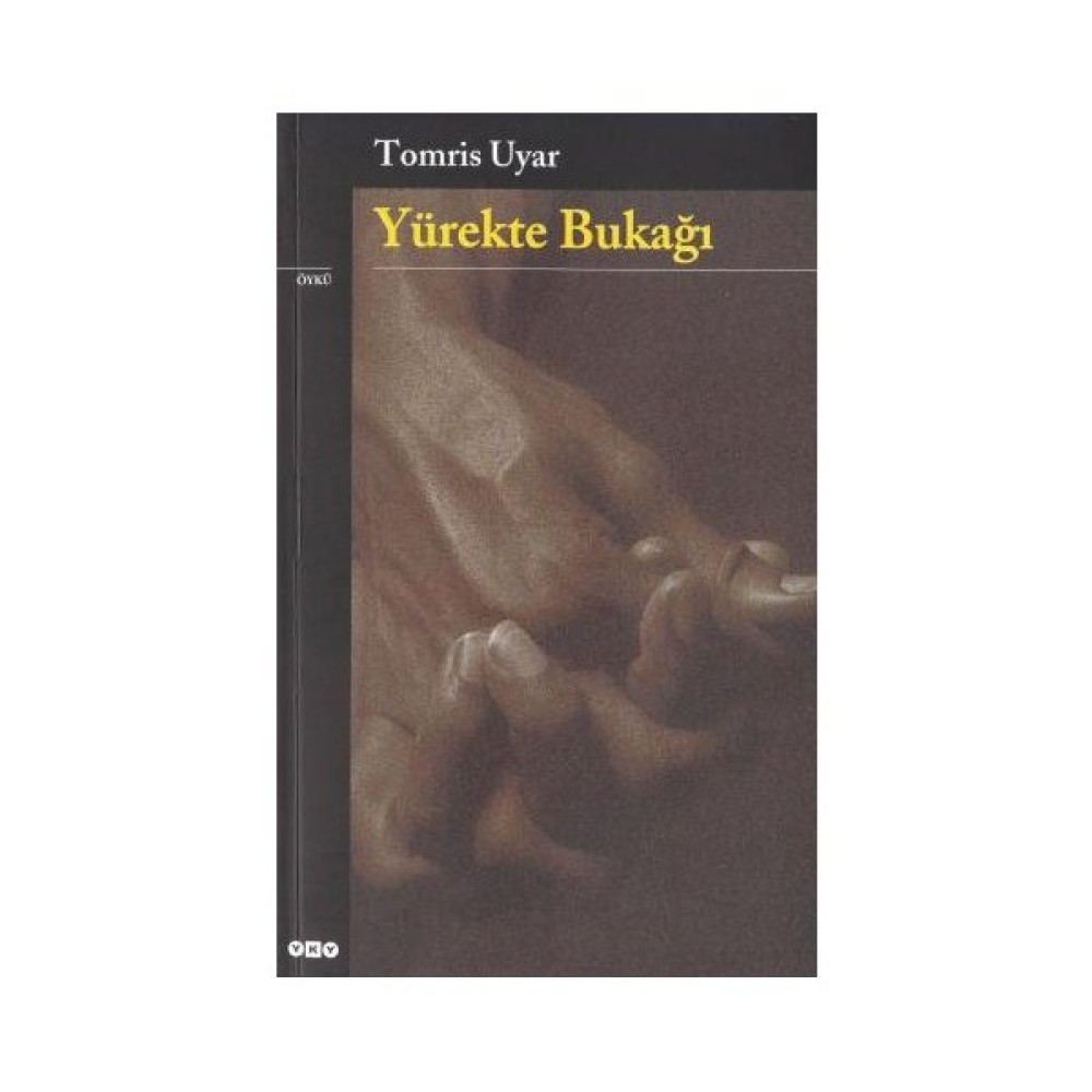 Yürekte Bukağı-Tomris Uyar Öykü Kitapları Fiyatı