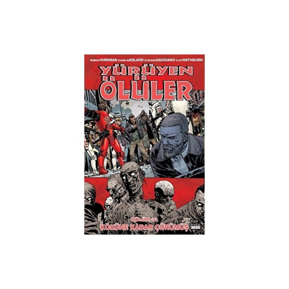 Yürüyen Ölüler - Köküne Kadar Çürümüş - Cilt 31 - Robert Kirkman Çizgi Roman Fiyatı