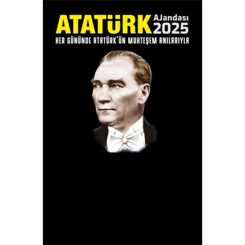 YUSUF DEMİR YAYINLARI ATATÜRK AJANDASI 2025 - Altın Sarısı - Sert kuşe taslama, staınmaen mat selefon üzeri varak altın yaldız baskıdır. - 1724 Oto Boyaları Fiyatı