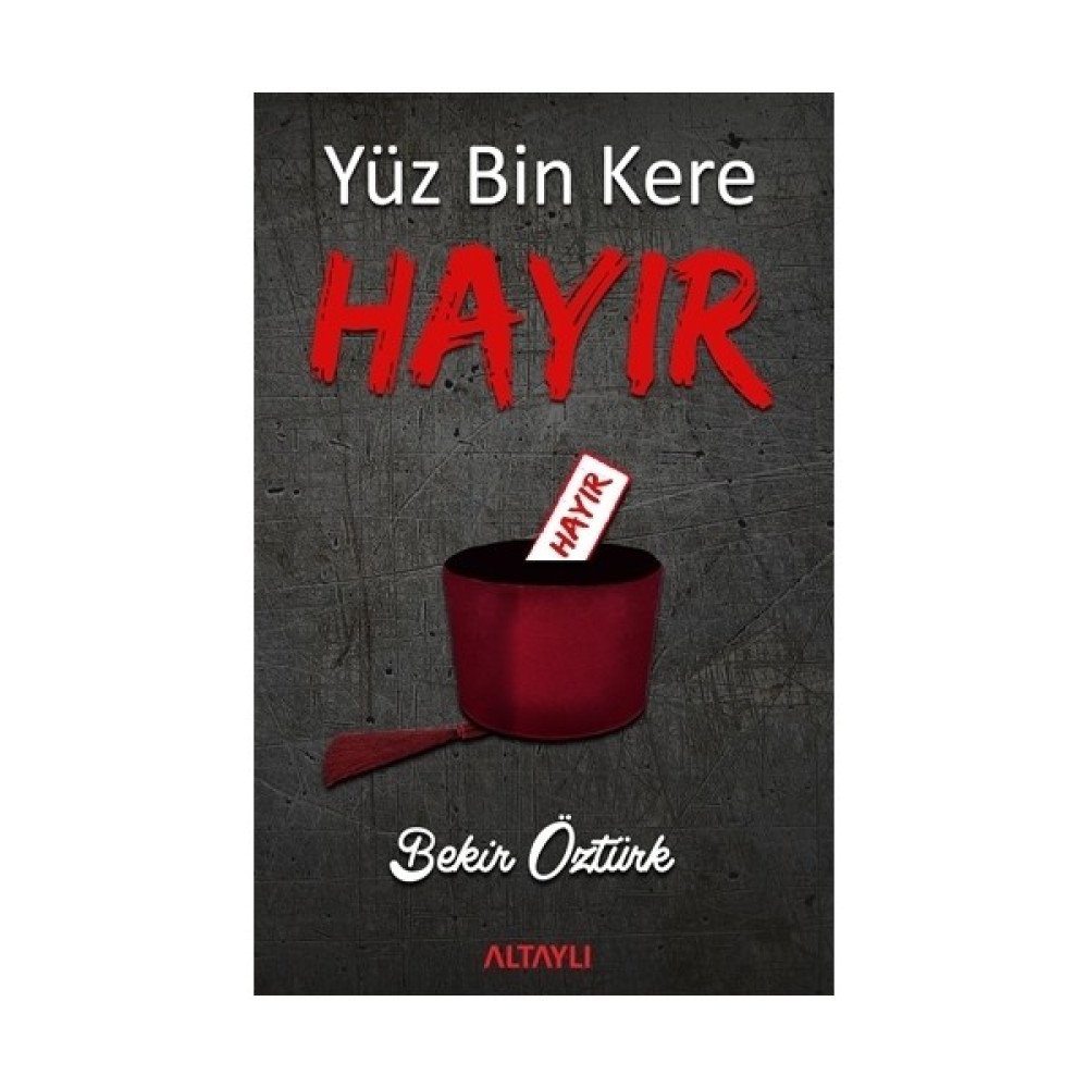 Yüz Bin Kere Hayır Türk ve Dünya Siyaseti Fiyatı