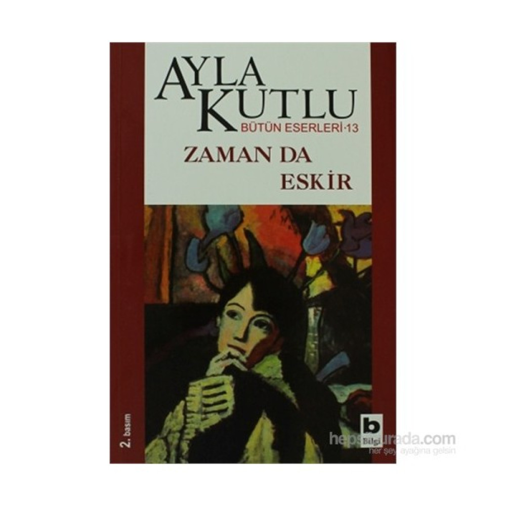 Zaman Da Eskir-Ayla Kutlu Mektup - Anı - Günlük - Anlatı Fiyatı