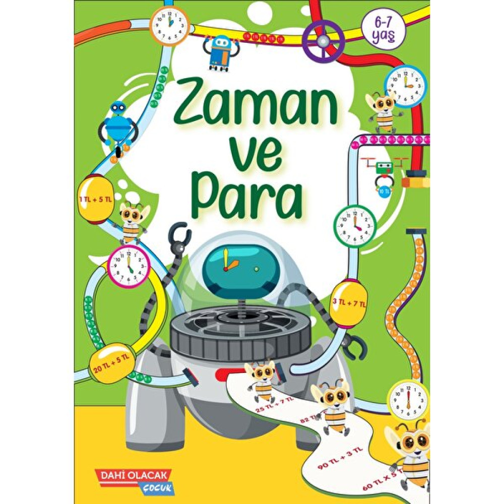 Zaman ve Para / 6-7 Yaş Dahi Olacak Çocuk Zeka Geliştirici Kitaplar Fiyatı
