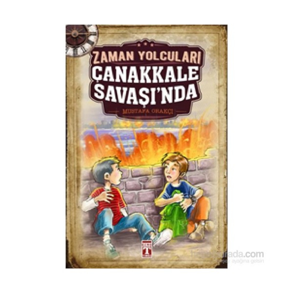 Zaman Yolcuları Çanakkale Savaşında - Mustafa Orakçı Çocuk Masal Fiyatı