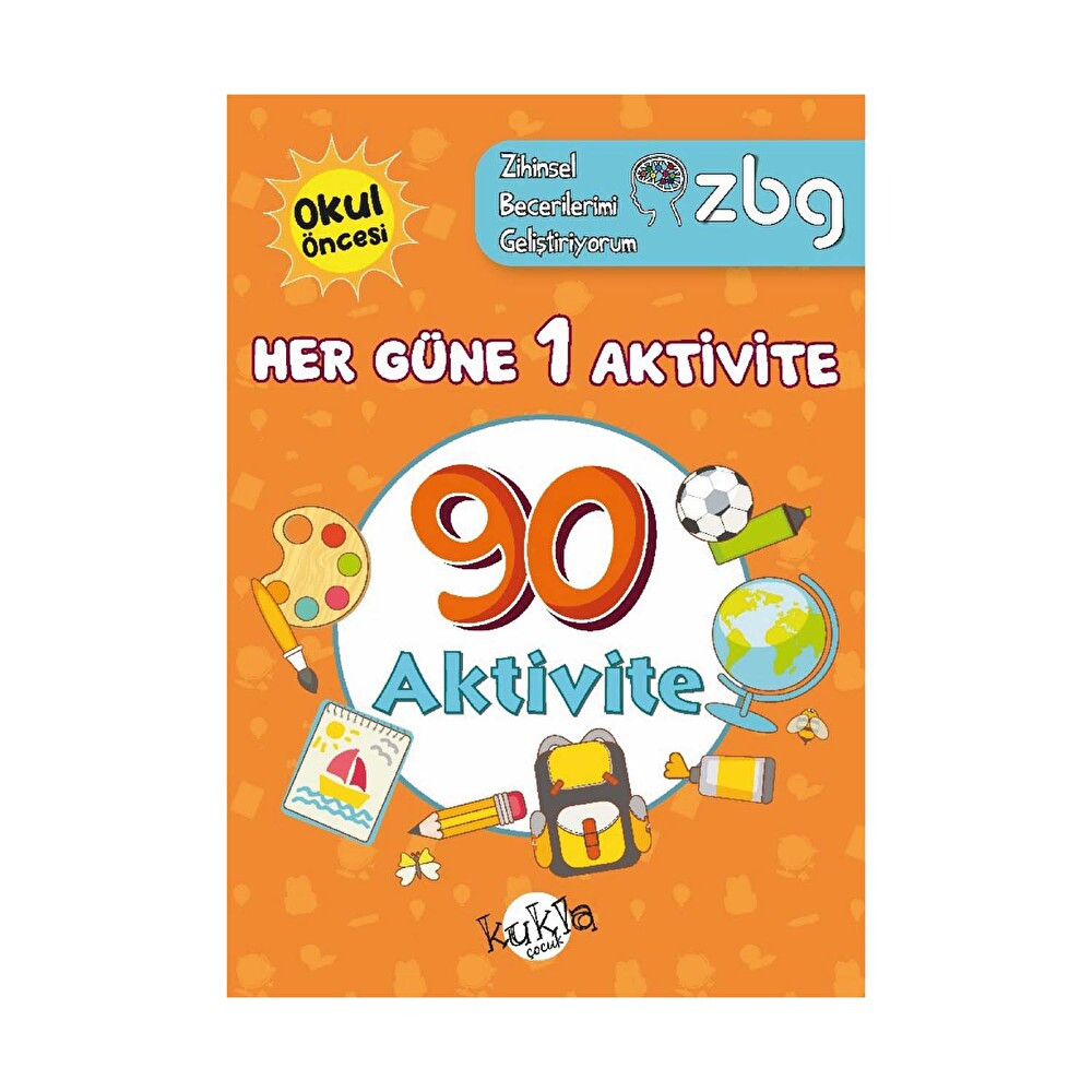 Zbg Zihinsel Becerilerimi Geliştiriyorum Her Güne 1 Aktivite - 90 Aktivite Okul Öncesi Diğer Fiyatı