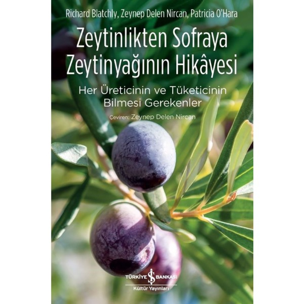 Zeytinlikten Sofraya Zeytinyağının Hikâyesi - Richard Blatchly Öykü Kitapları Fiyatı