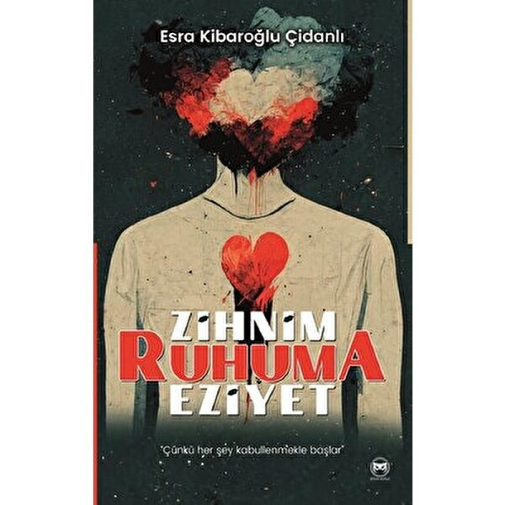 Zihnim Ruhuma Eziyet - Esra Kibaroğlu Edebiyat Fiyatı