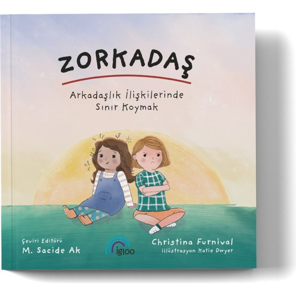 Zorkadaş - Arkadaşlık İlişkilerinde Sınır Koyma - 1 Okul Öncesi Eğitici & Öğretici Kitaplar Fiyatı